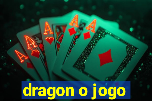 dragon o jogo