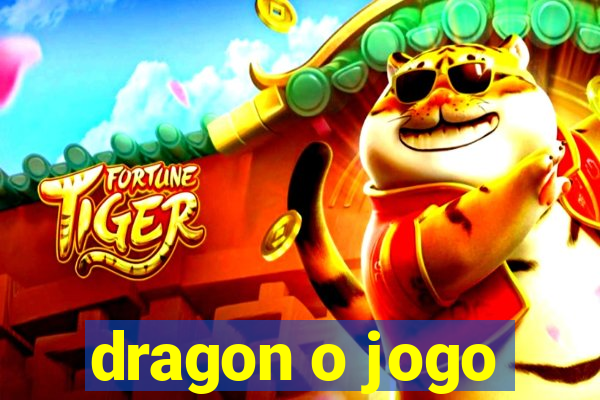 dragon o jogo