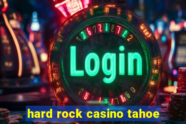 hard rock casino tahoe