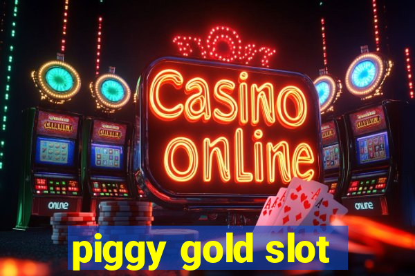 piggy gold slot