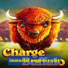 immortal empress slot