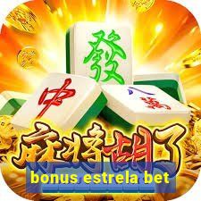 bonus estrela bet