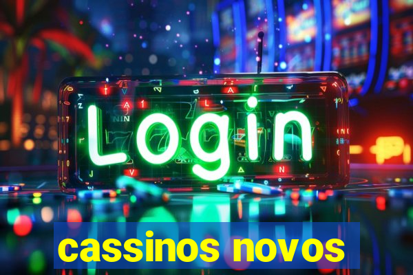 cassinos novos