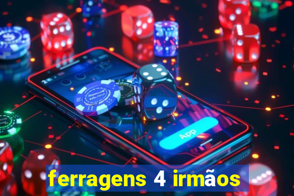 ferragens 4 irmãos