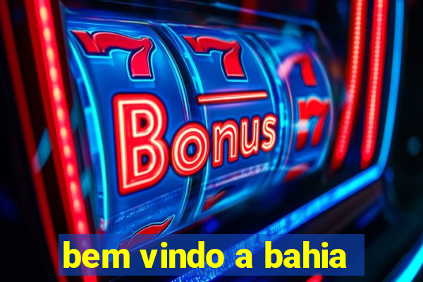 bem vindo a bahia