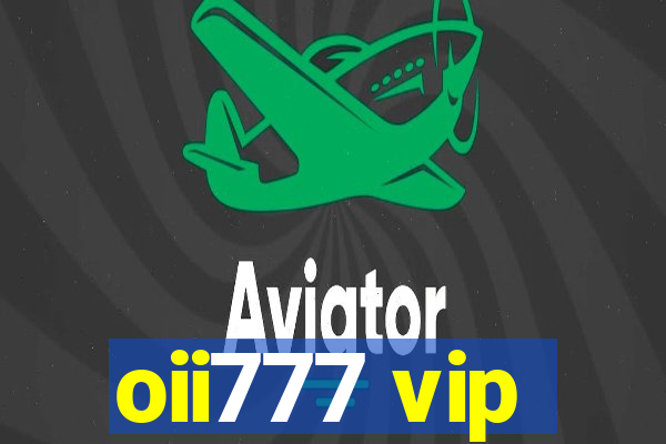 oii777 vip