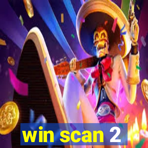 win scan 2