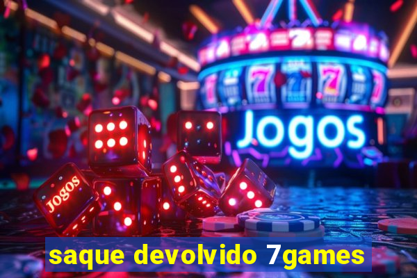 saque devolvido 7games