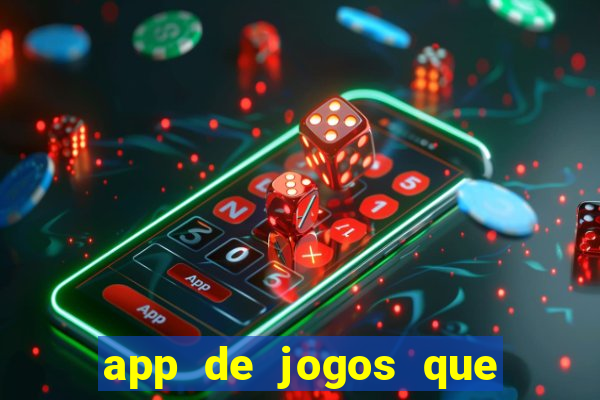 app de jogos que ganha dinheiro