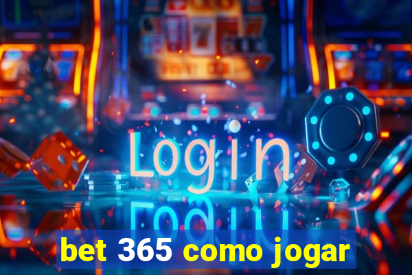 bet 365 como jogar