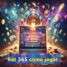 bet 365 como jogar