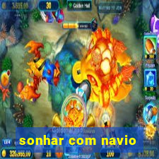 sonhar com navio