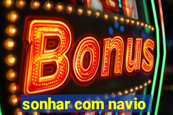 sonhar com navio