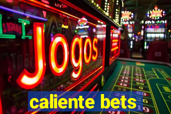 caliente bets