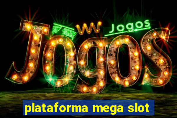 plataforma mega slot