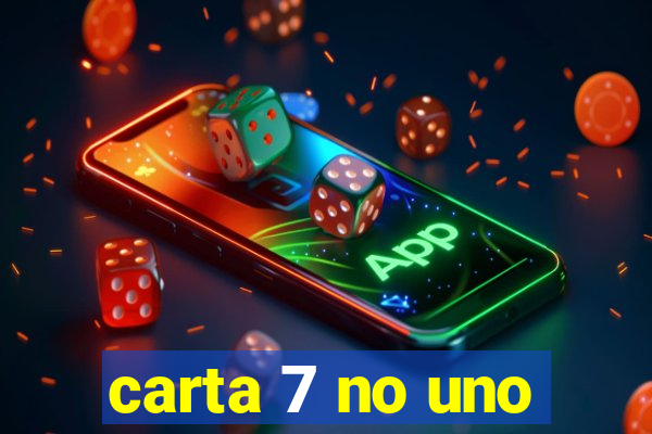 carta 7 no uno