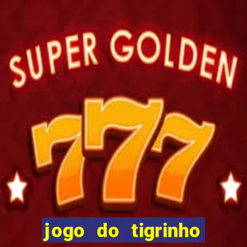 jogo do tigrinho depósito de 1 real