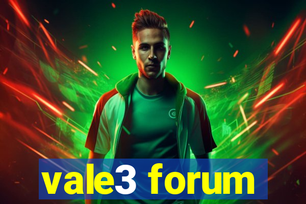 vale3 forum