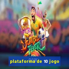 plataforma de 10 jogo