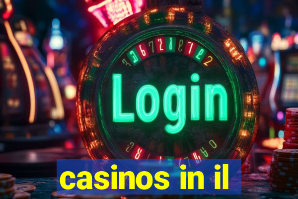 casinos in il