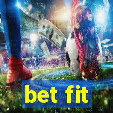 bet fit