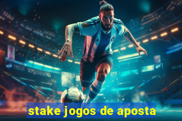 stake jogos de aposta