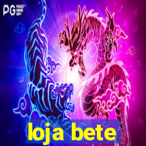 loja bete