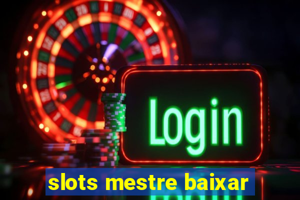 slots mestre baixar