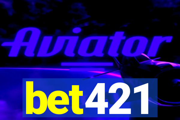 bet421