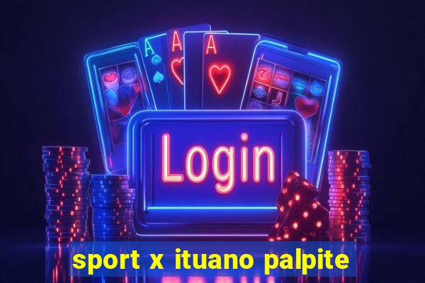 sport x ituano palpite