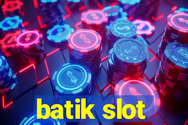 batik slot