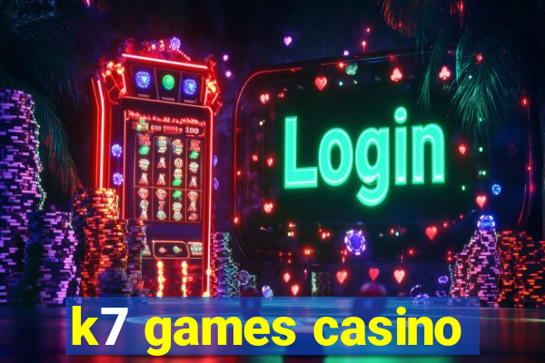 k7 games casino