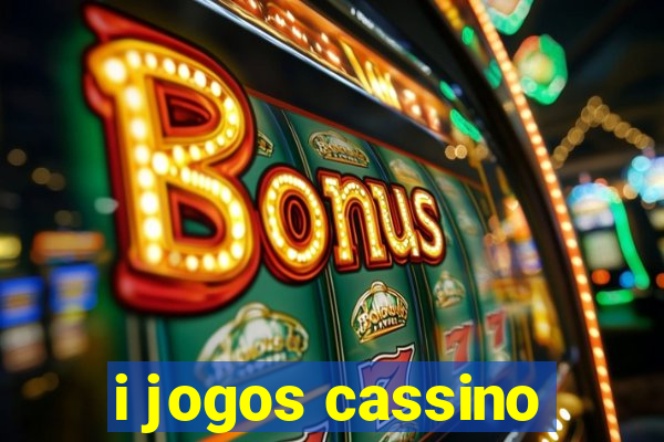 i jogos cassino