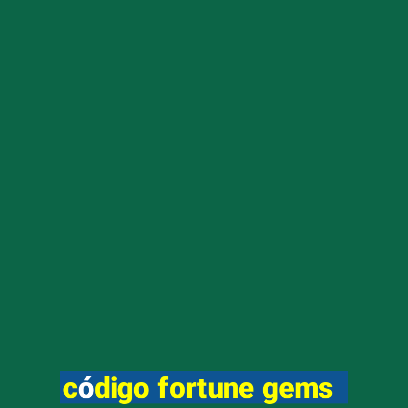 código fortune gems