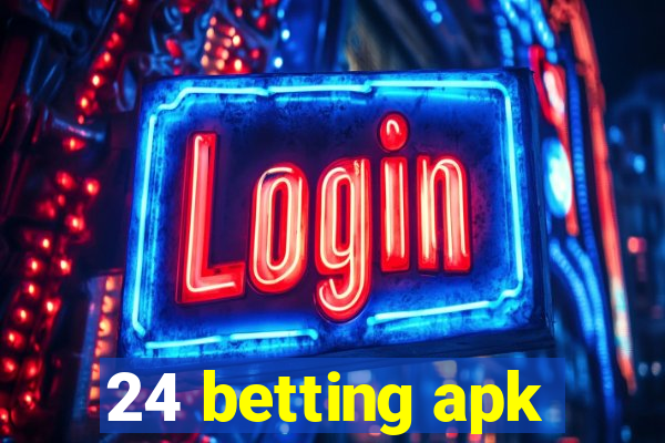 24 betting apk