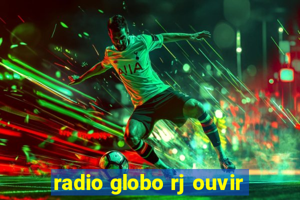 radio globo rj ouvir