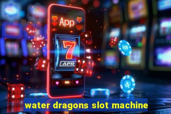 water dragons slot machine