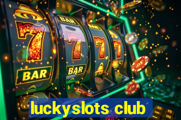 luckyslots club