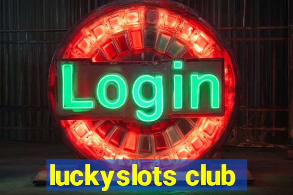 luckyslots club