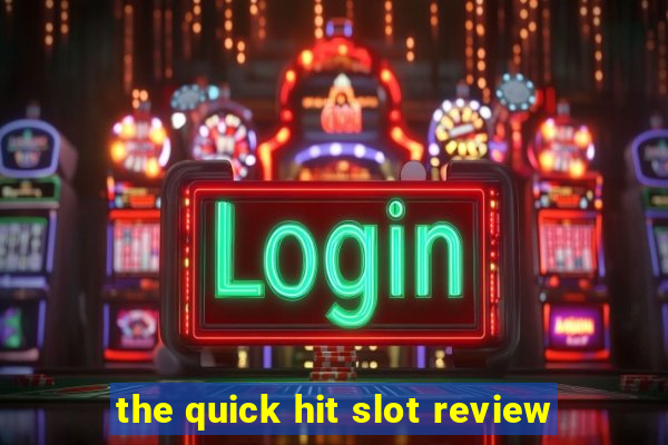 the quick hit slot review