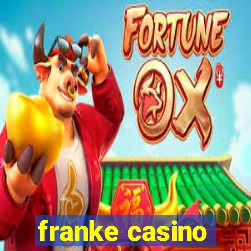 franke casino