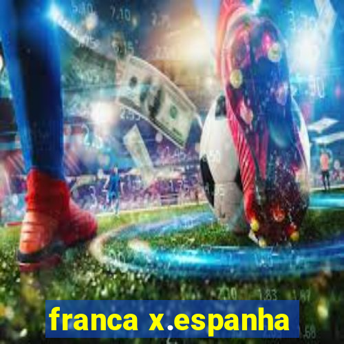 franca x.espanha