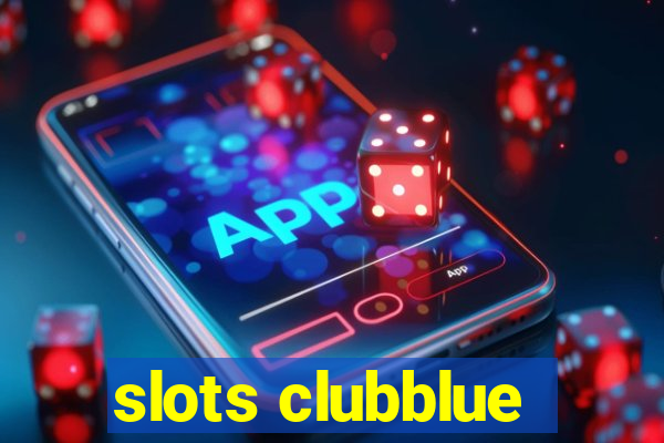 slots clubblue