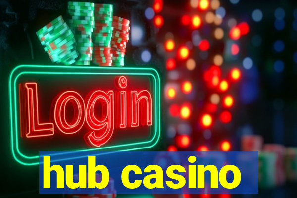 hub casino