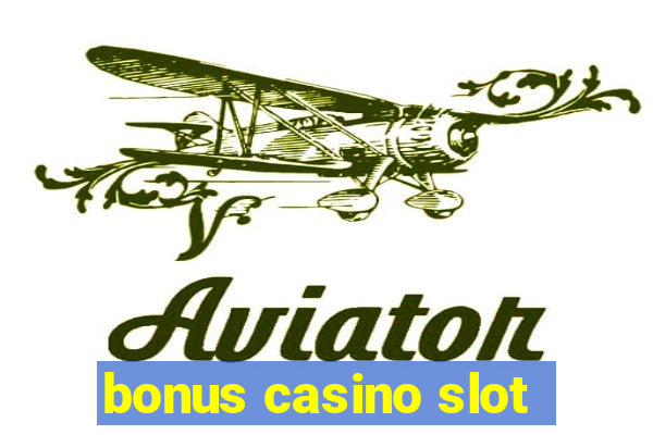 bonus casino slot