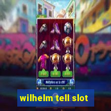 wilhelm tell slot