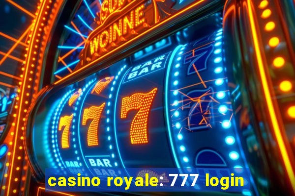 casino royale: 777 login