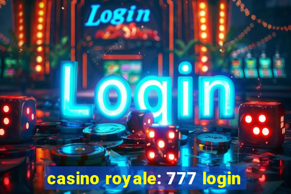 casino royale: 777 login