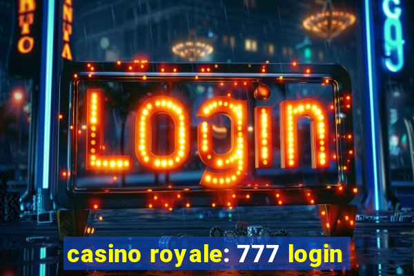 casino royale: 777 login