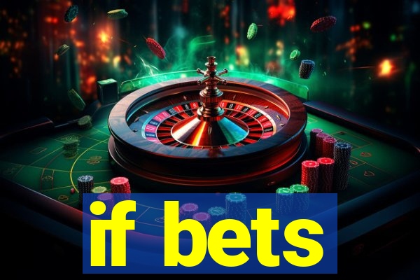 if bets